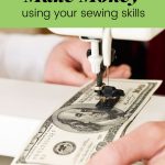 Great way to make extra money if you've got some sewing skills. May as well put the sewing machine to work making money!