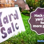 Hack your yard sale for more profit