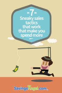 7 Sneaky sales tactics that work that make you spend more