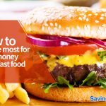 get the most for your money out of fast food