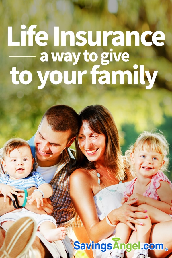 life insurance a way to give to your family