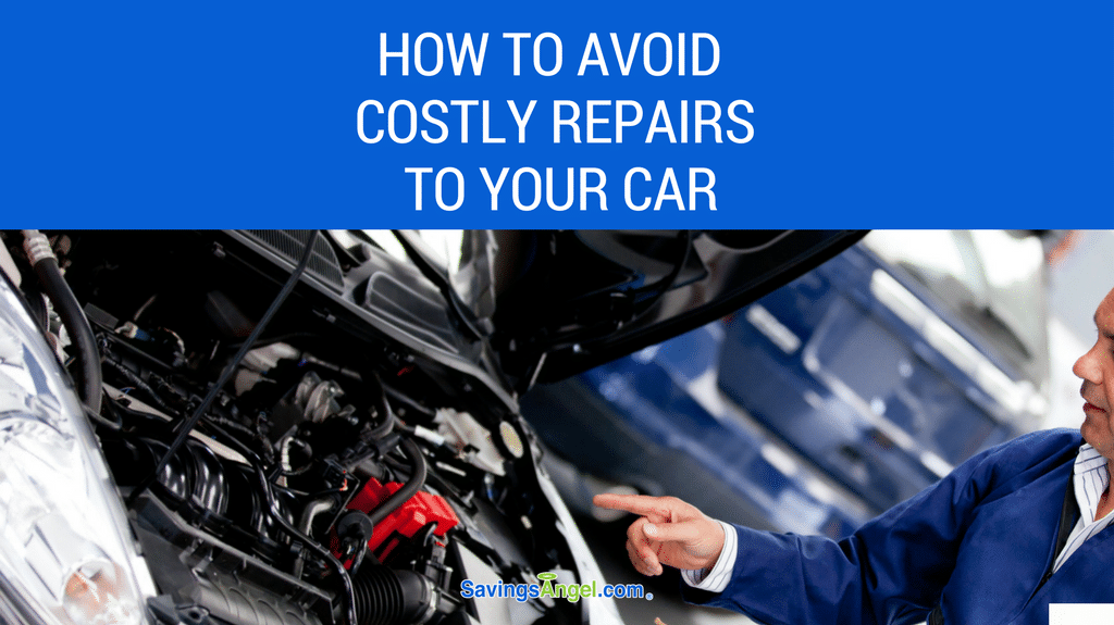 How to avoid costly repairs to your car