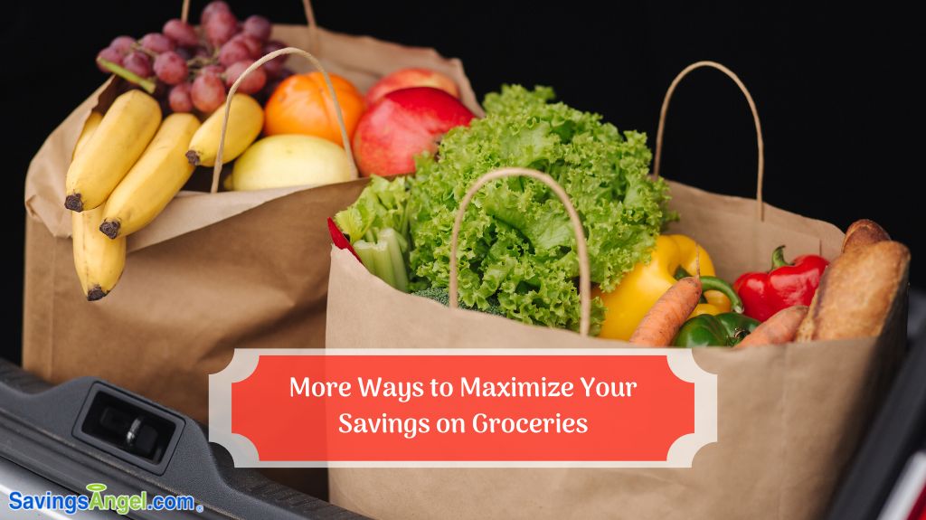 More Ways to Maximize Your Savings on Groceries