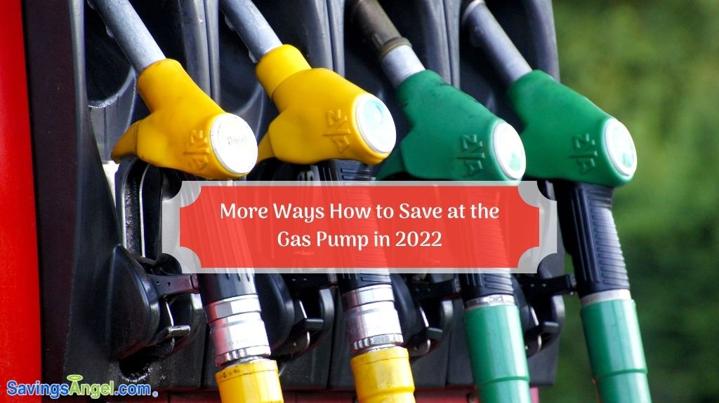 More Ways How to Save at the Gas Pump in 2022